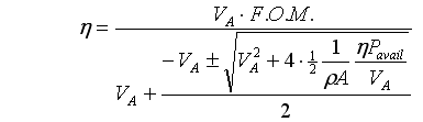 η = VA * F.O.M. / { VA + [-VA + sqrt(VA^2 + 4*1/2*1/ρA*η*Pavail / VA)] / 2 }